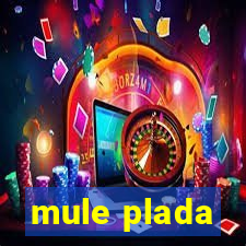 mule plada